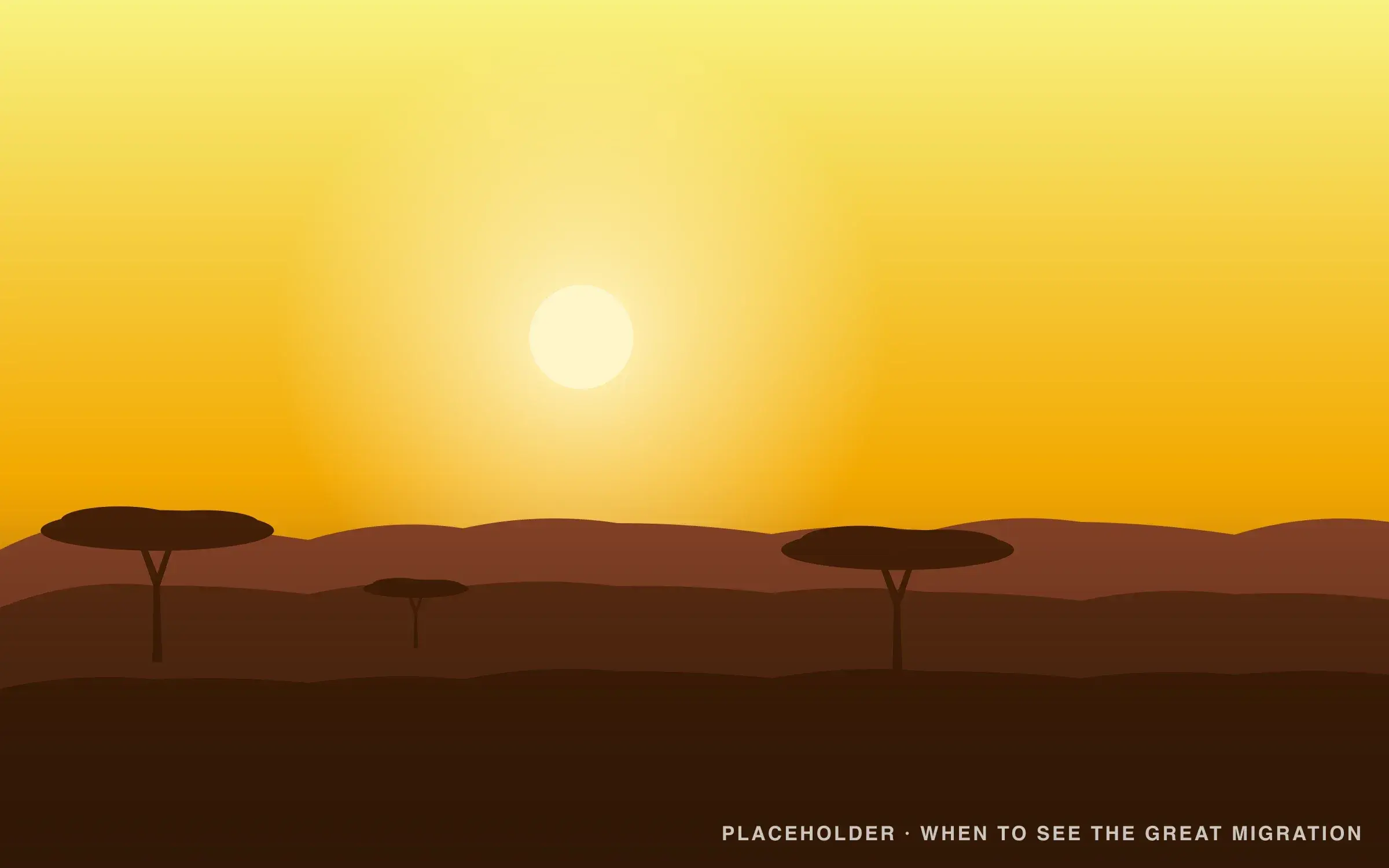 Placeholder cover for “When to see the Great Migration: a month-by-month guide”